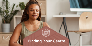 finding your centre