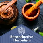 Reproductive Herbalism